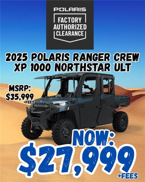 New 2025 Polaris RANGER CREW XP 1000 NORTHSTAR EDITION ULTIMATE 