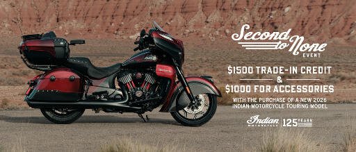  $1500 Trade-In Credit & $1,000 For Accessories with the purchase of a New 2026 Indian Motorcycle Touring Model