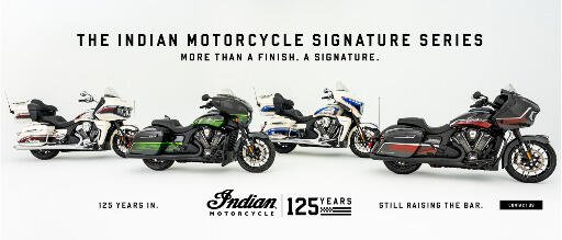 The Indian Motorcycle Signature Series​. 125 Years In. Still Raising the Bar.