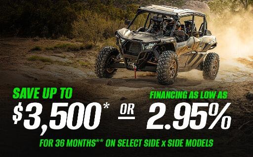 Save up to $3,500 or Finance for as low as 2.95% for 36 months on select Side x Side Models