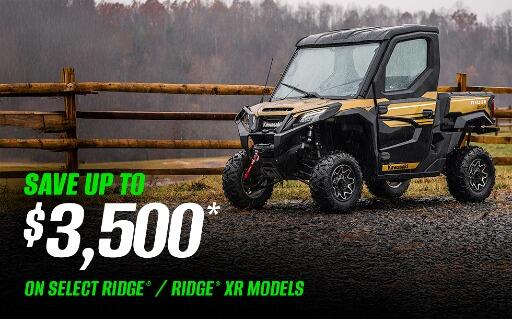 Good Times Start with Great Deals - SAVE UP TO $3,500* ON SELECT RIDGE / RIDGE XR MODELS
